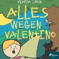 Alles wegen Valentino (Ungekürzt) - Viveca Lärn