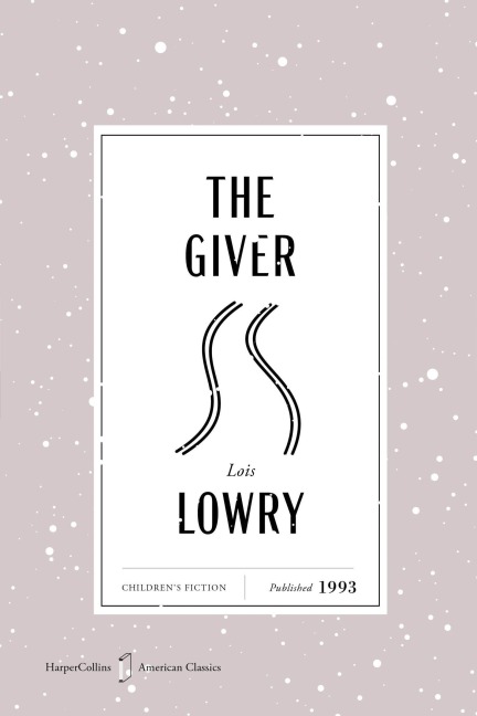 The Giver American Classics Edition - Lois Lowry