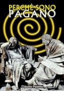 Perché sono pagano - Claudio Pasetto