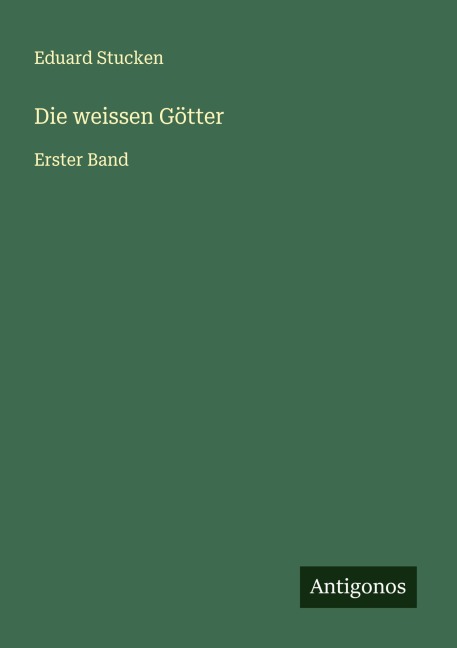 Die weissen Götter - Eduard Stucken