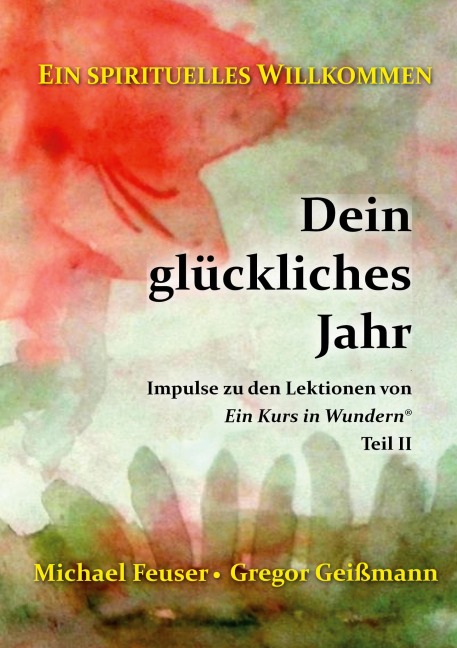 Dein glückliches Jahr - Michael Feuser, Gregor Geißmann