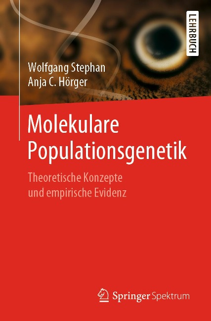 Molekulare Populationsgenetik - Wolfgang Stephan, Anja C. Hörger