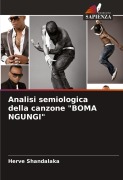 Cover-Bild zum Titel 'Analisi semiologica della canzone "BOMA NGUNGI"' von 'Herve Shandalaka'