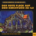 Cover-Bild zum Titel 'Der rote Fleck auf dem Kirchturm zu Ilz' von 'Ludwig Bechstein, Johann Gebhart'
