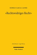 Cover-Bild zum Titel '"Rechtswidriges Recht"' von 'Rodrigo Garcia Cadore'