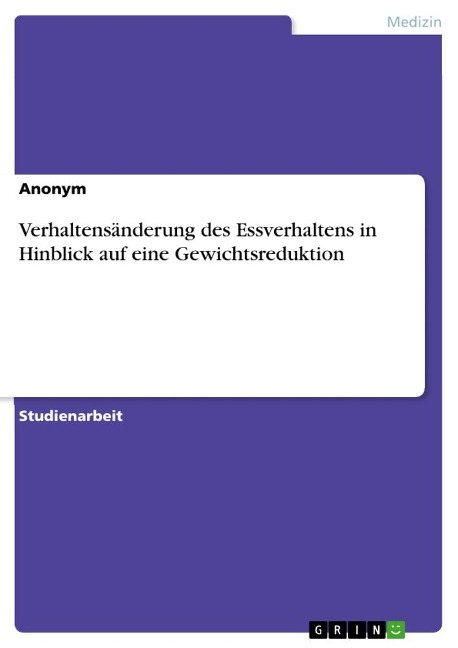 Verhaltensänderung des Essverhaltens in Hinblick auf eine Gewichtsreduktion - Anonymous