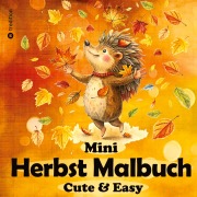 Cover-Bild zum Titel 'Herbst Malbuch für Erwachsene - Mini-Malbuch - Einfaches Malbuch - Herbst Ausmalbilder' von 'Millie Meik'