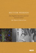 Cover-Bild zum Titel 'Mutter werden' von 'Jule Tilgner, Marcia Friese'