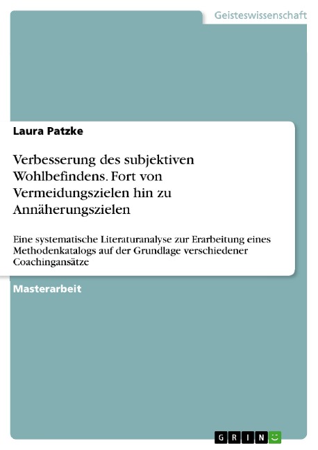 Verbesserung des subjektiven Wohlbefindens. Fort von Vermeidungszielen hin zu Annäherungszielen - Laura Patzke