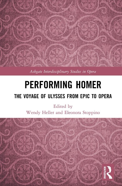 Performing Homer: The Voyage of Ulysses from Epic to Opera - 