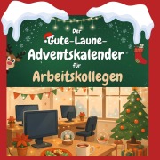 Cover-Bild zum Titel 'Der Gute-Laune-Adventskalender für Arbeitskollegen' von 'Lena Huber'