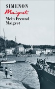 Cover-Bild zum Titel 'Mein Freund Maigret' von 'Georges Simenon'