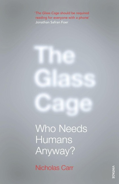 The Glass Cage - Nicholas Carr