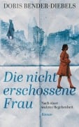 Cover-Bild zum Titel 'Die nicht erschossene Frau' von 'Doris Bender-Diebels'