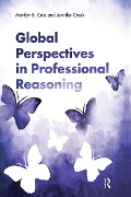 Cover-Bild zum Titel 'Global Perspectives in Professional Reasoning' von 'Marilyn B. Cole, Jennifer Creek'