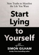 Cover-Bild zum Titel 'Start Lying to Yourself' von 'Simon Gilham'