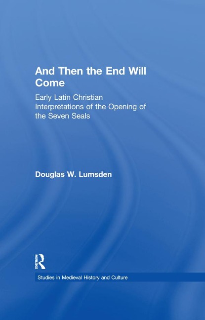 And Then the End Will Come - Douglas W. Lumsden