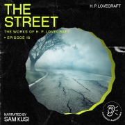 Cover-Bild zum Titel 'The Street (The Work of H. P. Lovecraft, Episode 16)' von 'H. P. Lovecraft'