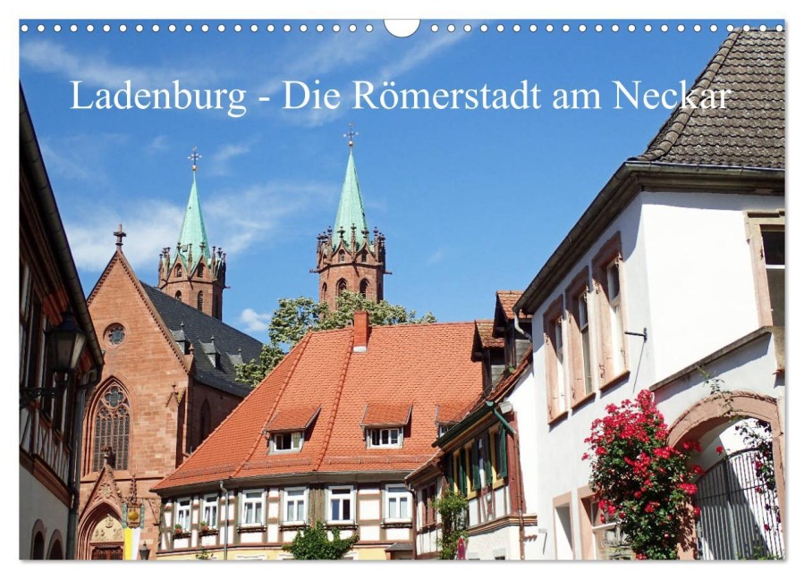 Ladenburg - Die Römerstadt am Neckar (Wandkalender 2025 DIN A3 quer), CALVENDO Monatskalender - Ilona Andersen