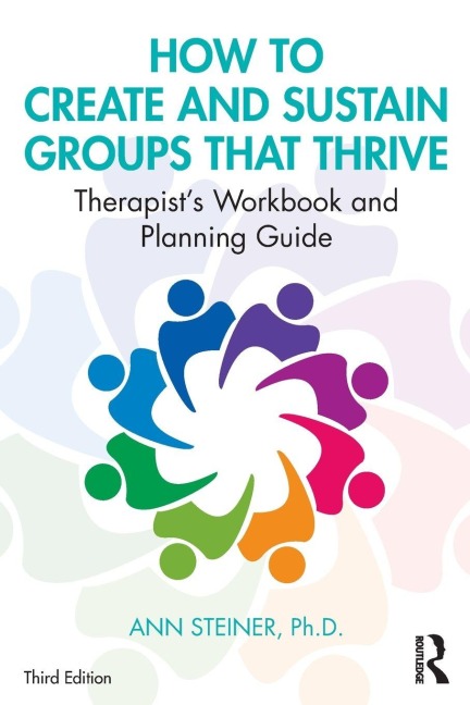 How to Create and Sustain Groups that Thrive - Ann Steiner