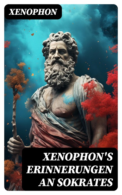 Xenophon's Erinnerungen an Sokrates - Xenophon