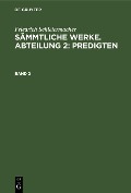 Cover-Bild zum Titel 'Friedrich Schleiermacher: Sämmtliche Werke. Abteilung 2: Predigten. Band 2' von 'Friedrich Schleiermacher'