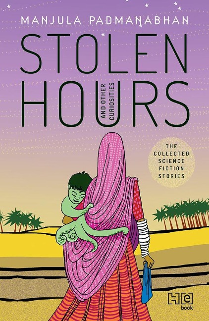 Stolen Hours and Other Curiosities - Manjula Padmanabhan