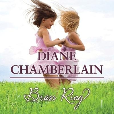 Brass Ring Lib/E - Diane Chamberlain