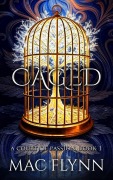 Cover-Bild zum Titel 'Caged: Fae Fantasy Romance (A Court of Passion Book 1)' von 'Mac Flynn'
