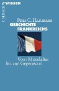 Cover-Bild zum Titel 'Geschichte Frankreichs' von 'Peter C. Hartmann'