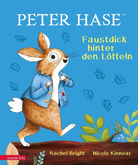 Peter Hase - Faustdick hinter den Löffeln - Rachel Bright