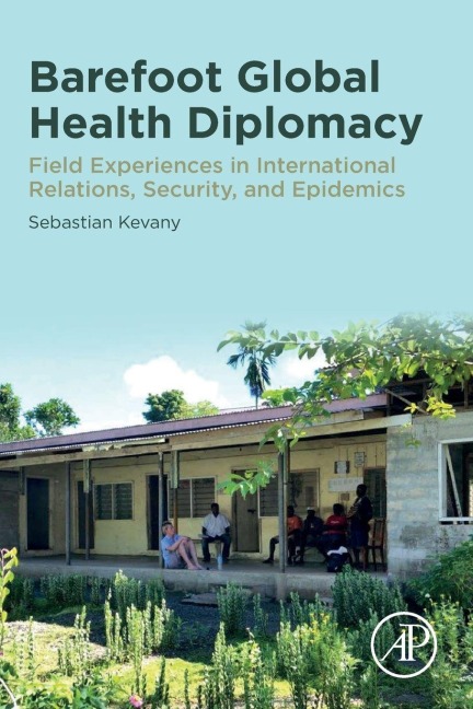 Barefoot Global Health Diplomacy - Sebastian Kevany