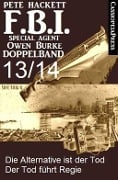 FBI Special Agent Owen Burke Folge 13/14 - Doppelband - Pete Hackett