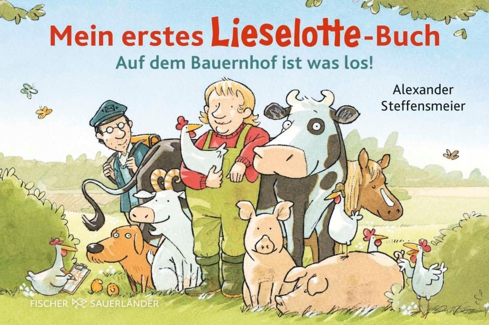 Mein erstes Lieselotte-Buch: Auf dem Bauernhof ist was los! - Alexander Steffensmeier