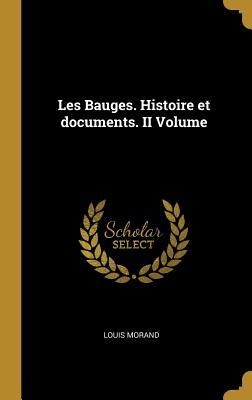 Les Bauges. Histoire et documents. II Volume - Louis Morand