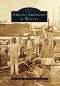 Cover-Bild zum Titel 'African Americans of Wichita' von 'The Kansas African American Museum'