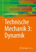 Cover-Bild zum Titel 'Technische Mechanik 3: Dynamik' von 'Christian Mittelstedt'