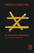 Cover-Bild zum Titel 'In Zukunft schreiben' von 'Ursula Krechel'