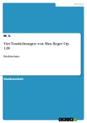 Cover-Bild zum Titel 'Vier Tondichtungen von Max Reger Op. 128' von 'M. S.'