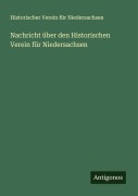 Cover-Bild zum Titel 'Nachricht über den Historischen Verein für Niedersachsen' von 'Historischer Verein Für Niedersachsen'
