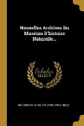 Nouvelles Archives Du Muséum D'histoire Naturelle... - 