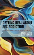 Cover-Bild zum Titel 'Getting Real about Sex Addiction' von 'Graeme Daniels, Joseph P. Farley'