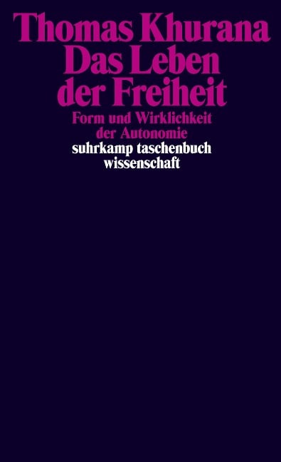 Das Leben der Freiheit - Thomas Khurana