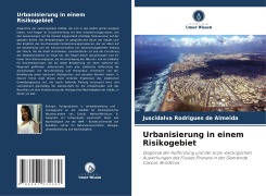 Cover-Bild zum Titel 'Urbanisierung in einem Risikogebiet' von 'Juscidalva Rodrigues de Almeida'