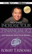 Rich Dad's Increase Your Financial IQ: Get Smarter with Your Money - Robert T. Kiyosaki