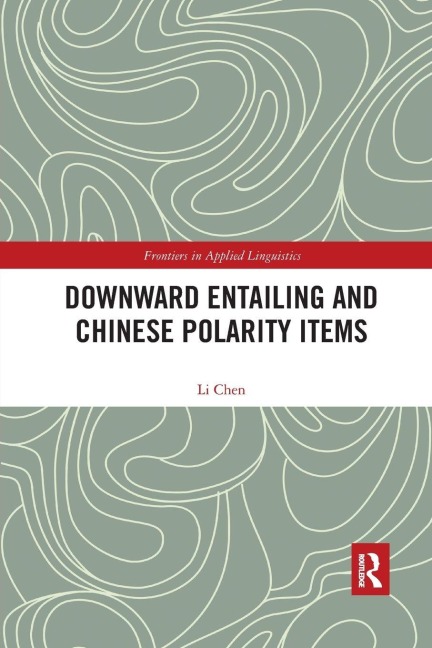 Downward Entailing and Chinese Polarity Items - Li Chen