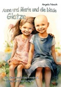 Cover-Bild zum Titel 'Anna und Marie und die blöde Glatze - Ein Kinderbuch über Krankheit, Heilung und Freundschaft' von 'Angela Noack'