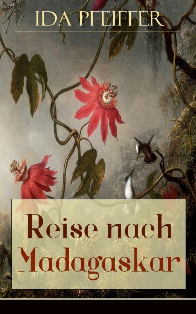 Reise nach Madagaskar - Ida Pfeiffer