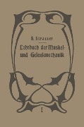 Lehrbuch der Muskel- und Gelenkmechanik - H. Straßer