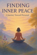 Cover-Bild zum Titel 'Finding Inner Peace A Journey Toward Personal Harmony' von 'R. M. N P. Ñ'